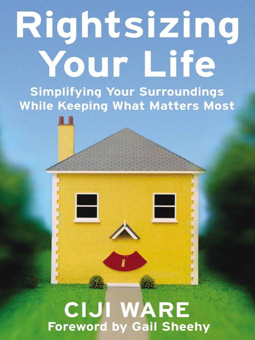 Title details for Rightsizing Your Life by Ciji Ware - Available